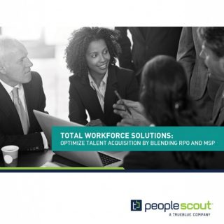 Total Workforce Solutions: Optimize Talent Acquisition by Blending RPO and MSP
