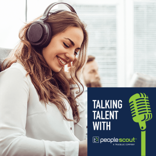 Introducing Talking Talent with PeopleScout, a New Podcast