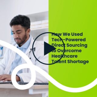 Video Case Study: Tech-Powered Direct Sourcing in Healthcare